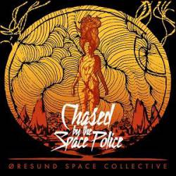 Oresund Space Collective : Chased by the Space Police